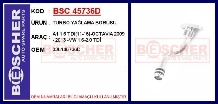 BSC 45736D TURBO YAĞLAMA BORUSU A1 1.6 TDI 11-15 -OCTAVIA 2009 - 2013 -VW 1.6-2.0 TDİ