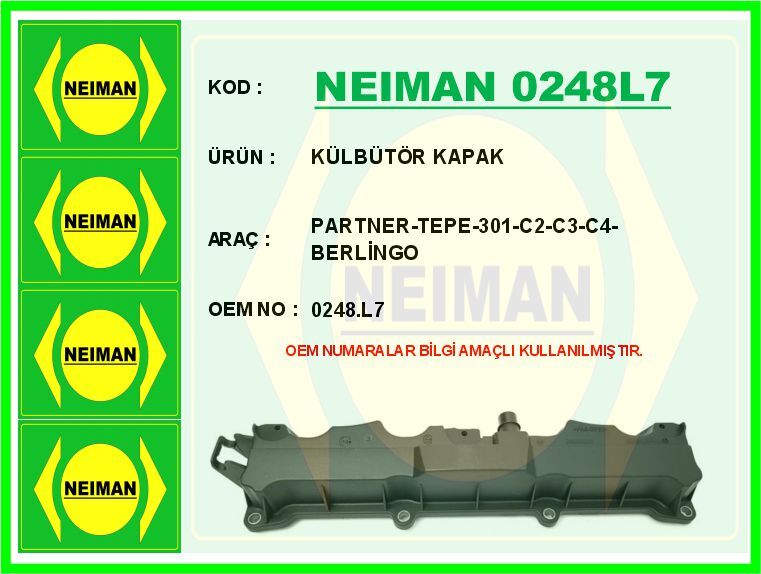 NEIMAN 0248L7 MOTOR ÜST KAPAĞI KÜLBÜTÖR GİRİŞ-EMME PARTNER II-BERLINGO-P206-P207 P301-P306-P307-P308-C2-C3-C4- XSARA TU5JP4