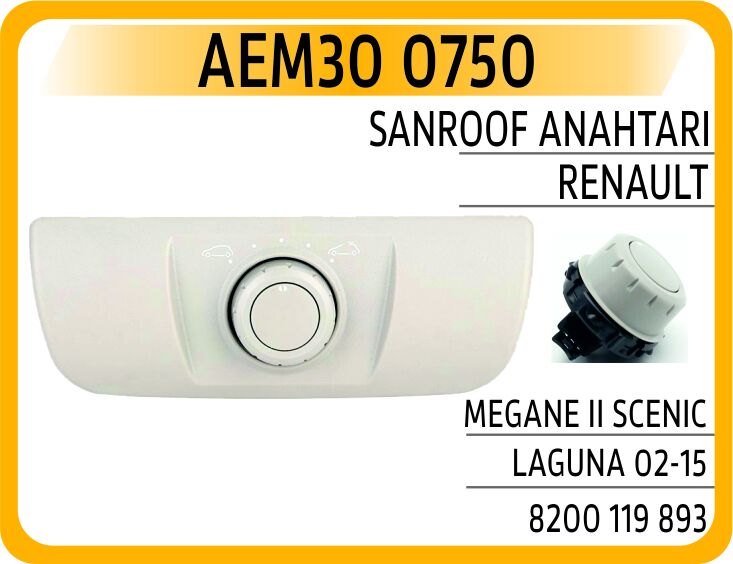 AEM30 0750 SUNROOF ANAHTARI RENAULT MEGANE II SCENIC LAGUNA