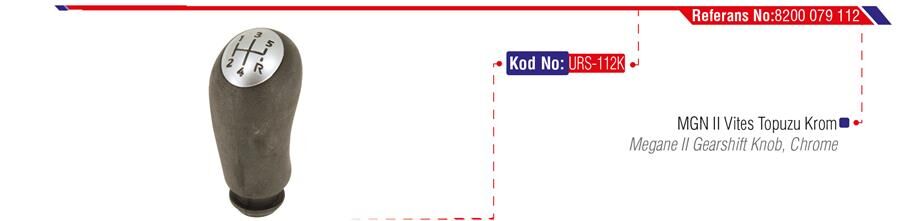 URS 112K VİTES TOPUZU RENAULT MEGANE II 02> CLIO III 04> DACIA LOGAN 04> 5 İLERİ-KROM KAPAK