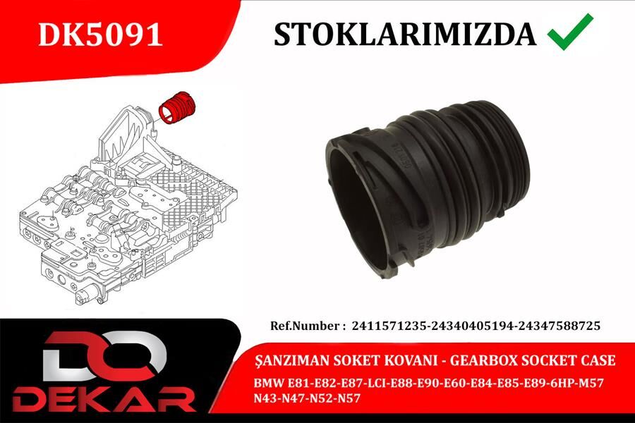 DEKAR DK5091 SANZIMAN SOKET KOVAN E81-E82-E87-LCI-E88-E90-E60-E84-E85-E89-6HP-M57-N43-N47-N52-N57